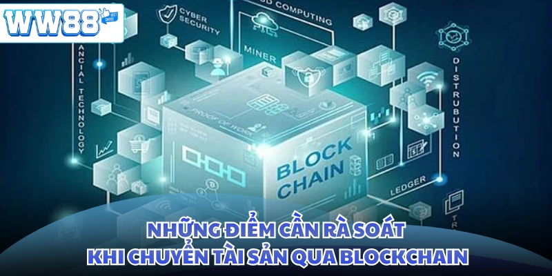 Những điểm cần rà soát khi chuyển tài sản qua blockchain