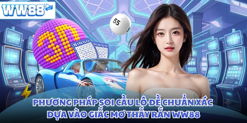 Phương pháp soi cầu lô đề chuẩn xác dựa vào giấc mơ thấy rắn WW88